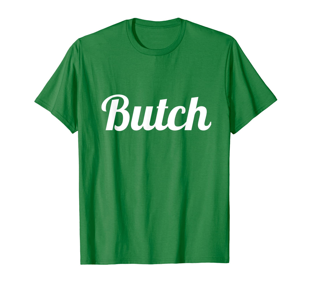 Butch T Shirt for Dyke, Lesbian, Tomboy & LGBT Ally
