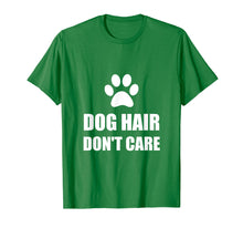 Load image into Gallery viewer, Dog Hair Do Not Care Funny T-Shirt
