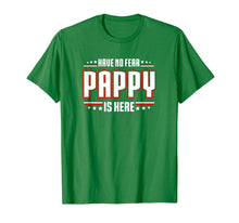 Load image into Gallery viewer, Papa Tshirt - Have No Fear Pappy Is Here T-shirt
