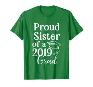 Proud Sister of a 2019 Class Graduate Family Grad Gift T-Shirt