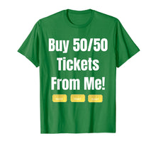 Load image into Gallery viewer, Buy Raffle Tickets Here From Me 50/50 T-Shirt
