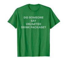 Load image into Gallery viewer, Did Someone Say Unlimited Drink Package Funny Cruise T-Shirt

