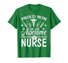 Load image into Gallery viewer, Proud Mom Of An Awesome Nurse Happy Nurse Week Day Shirt
