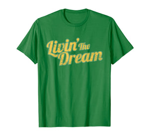Livin' The Dream, Vintage Styled Distressed T-Shirt