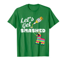 Load image into Gallery viewer, Let&#39;s Get Smashed Mexican Cinco De Mayo 2019 Party T-Shirt
