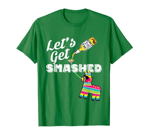 Let's Get Smashed Mexican Cinco De Mayo 2019 Party T-Shirt