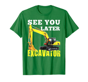 See You Later Excavator Shirt Funny Toddler Boy Kids Shirt