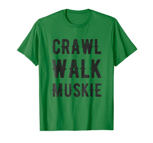 Musky Fishing TShirt - Crawl Walk Muskie T-Shirt Gift