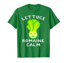 Load image into Gallery viewer, LETTUCE ROMAINE CALM FUNNY TSHIRT
