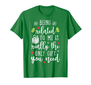 Being Related To Me Funny Christmas Family Xmas Pajamas Gift T-Shirt
