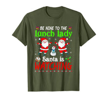Load image into Gallery viewer, Christmas Be Nice To The Lunch Lady Santa Is Watching Xmas T-Shirt
