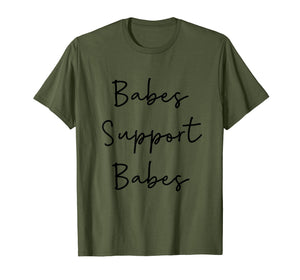 Babes Support Babes T-shirt feminism feminist T-shirt women