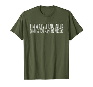 Civil Engineer Gift Funny TShirt - Civil Unless Angry