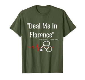 Deal Me In Florence T-Shirt - Funny Don't Play Nurses Shirt