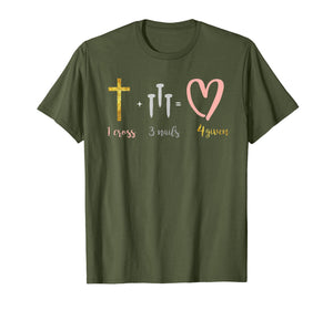 1 cross 3 nails 4 given Shirt Christian T shirt Gifts Easter