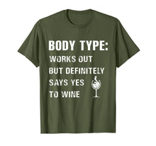 Load image into Gallery viewer, Body type works out but definitely says yes to wine Tshirt
