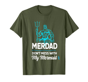 Mens Merdad Don't Mess with My Mermaid T shirt Father's Day Shirt