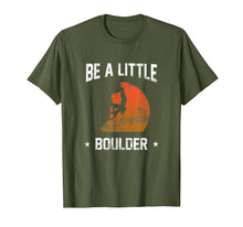 Load image into Gallery viewer, Be A Little Boulder T-Shirt For Rock-Climbing Enthusiast
