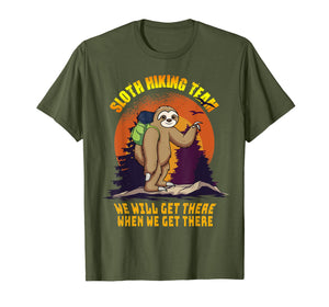 Sloth Hiking Team Shirt We Will Get There When We Get There
