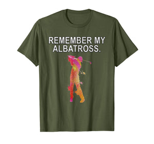 Remember My Albatross Motivational Golf Dbl Eagle T-shirt