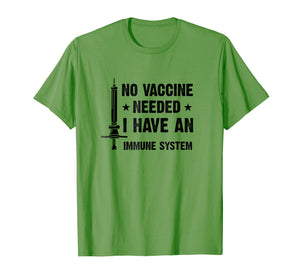 No Vaccine Needed Shirt