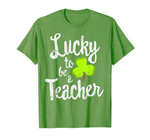 Lucky To Be A Teacher St. Patrick's Day T-Shirt School Gift
