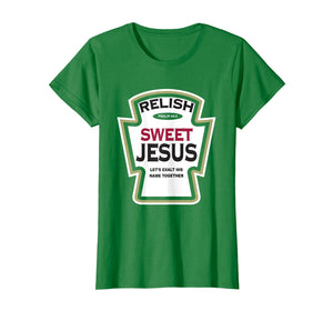 Relish Sweet Jesus Funny Christian Parody T-Shirt
