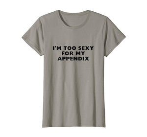 Appendix Removal Surgery Gift T-Shirt