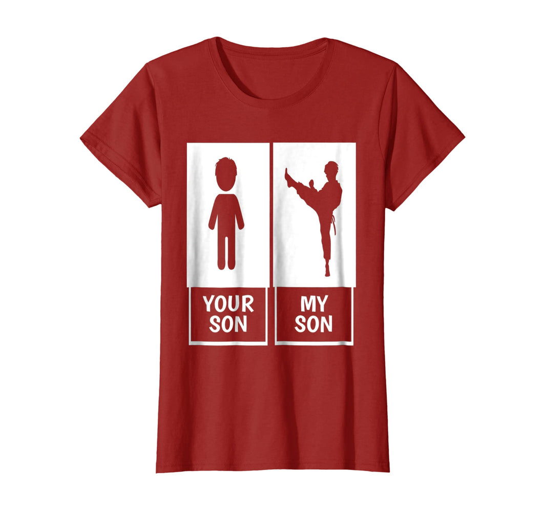 Karate Mom or Dad T-Shirt Your Son, My Son