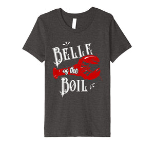Belle of The Boil Lobster Seafood Festival Party Gift Premium T-Shirt