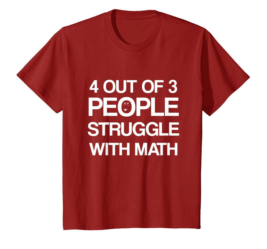 4 Out Of 3 People Struggle with Math T-Shirt Men | Women