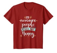 Load image into Gallery viewer, My Favorite People Call Me Nanny Cute T Shirt Gift Clothing
