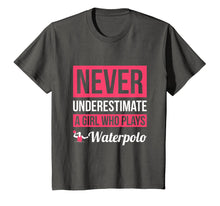 Load image into Gallery viewer, Never Underestimate A Girl Who Plays Waterpolo T-Shirt Women
