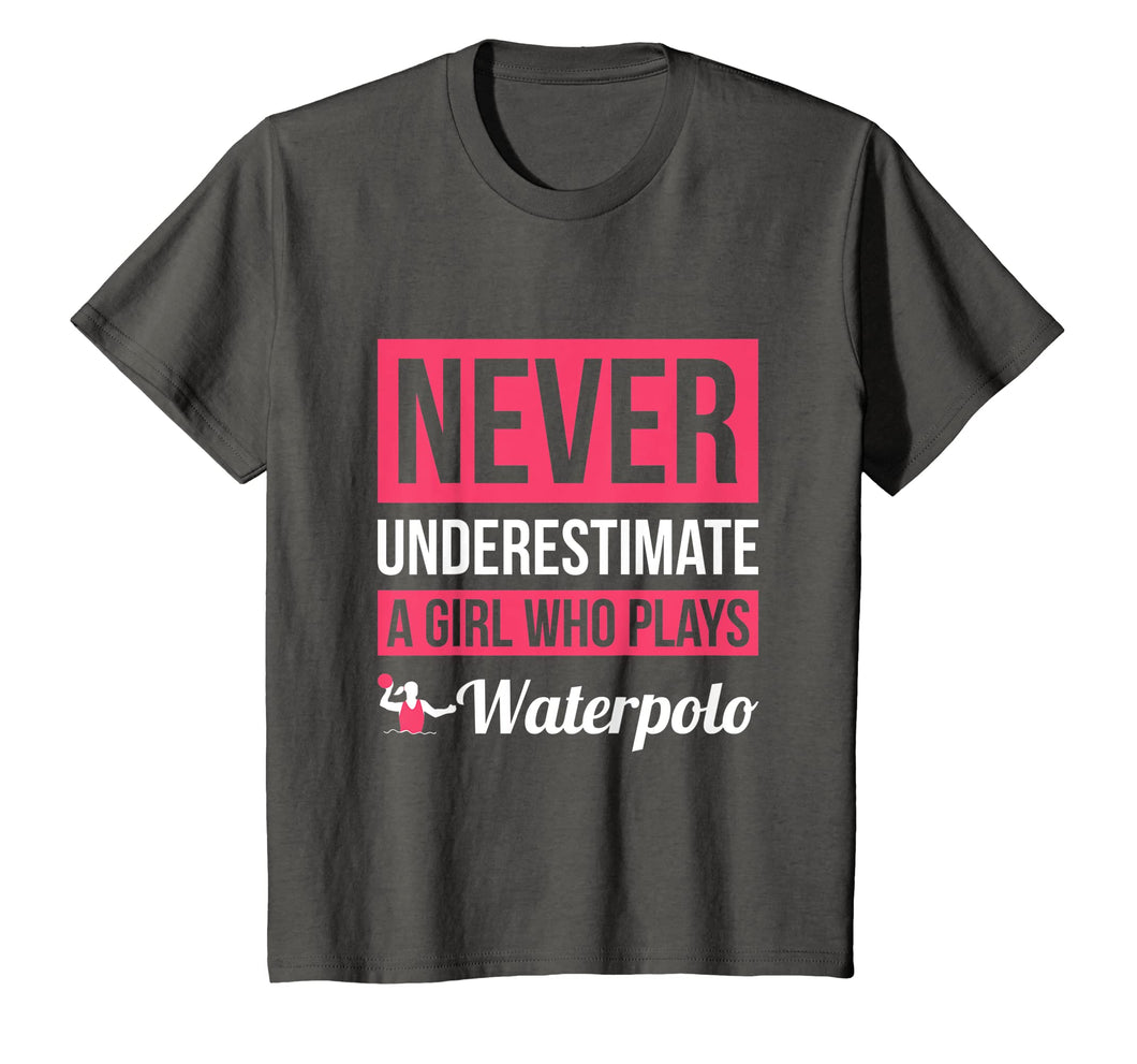 Never Underestimate A Girl Who Plays Waterpolo T-Shirt Women