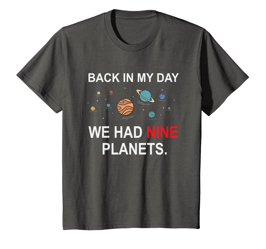 Back In My Day We Had Nine Planets - Funny Astronomy T-Shirt