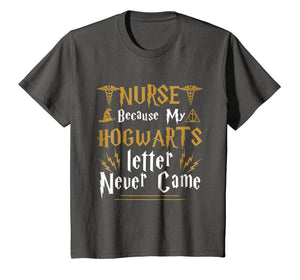 Cool Nurse T-shirts Because My Letter Never Came
