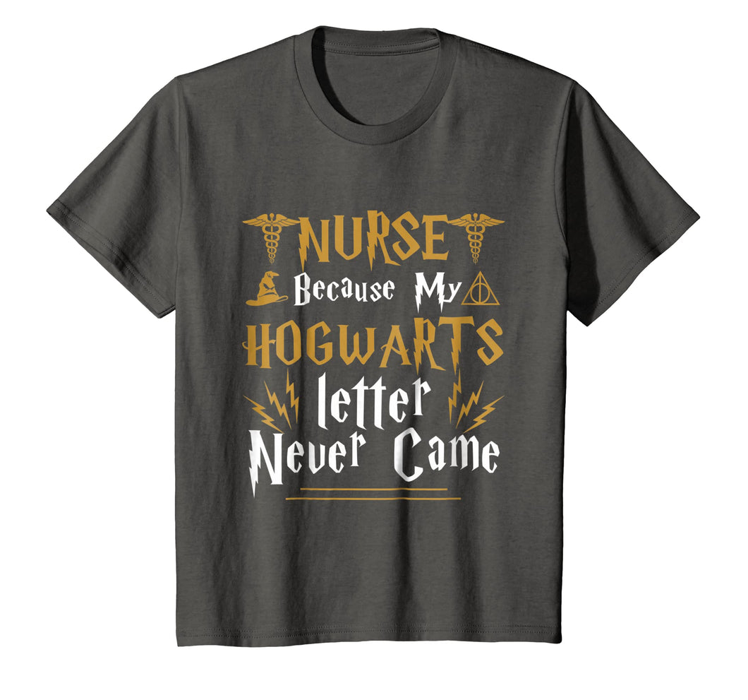 Cool Nurse T-shirts Because My Letter Never Came