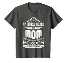 Load image into Gallery viewer, National Guard Mom I Raise Mine Shirts
