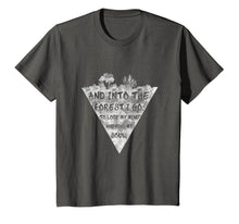 Load image into Gallery viewer, And into the forest i go.. Nature lover T-shirt
