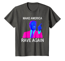 Load image into Gallery viewer, Make America Rave Again | Funny EDM Trump T-Shirt
