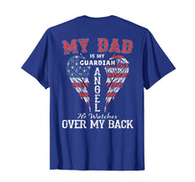Load image into Gallery viewer, My Dad Is My Guardian Angel He Watches Over My Back Tees
