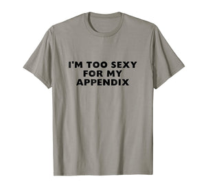 Appendix Removal Surgery Gift T-Shirt