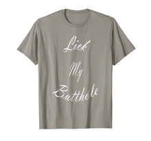 Load image into Gallery viewer, Lick My Butthole - Funny Offensive Tshirt

