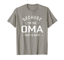 Load image into Gallery viewer, Because I&#39;m The Oma Great Gifts Grandma Women&#39;s T-shirt
