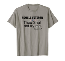 Load image into Gallery viewer, Female Veteran Thou Shall Not Try Me Mood 247 Shirt
