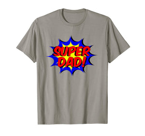 Mens Super Dad Comic Book Style Fathers Day Gift Superhero Shirt