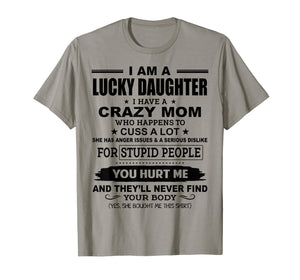 Lucky Daughter I Have A Crazy Mom Who Happens To Cuss A Lot