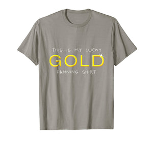 Lucky Gold Panning Shirt Funny Prospecting Miners