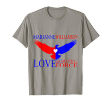 Load image into Gallery viewer, Marianne Williamson - Love as a Political Force T-shirt
