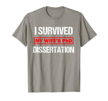 Load image into Gallery viewer, Mens I Survived My Wife&#39;s PhD Dissertation Funny T-Shirt
